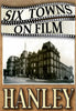 Six Towns on Film - HANLEY