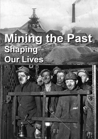 Mining the Past, Shaping Our Lives