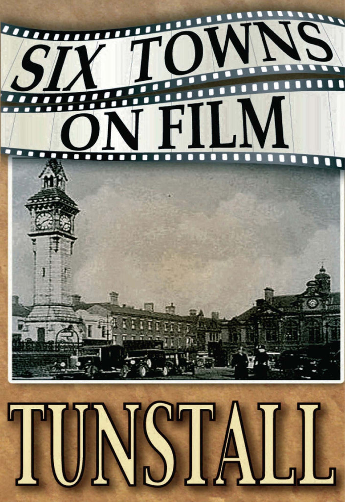 Six Towns on Film - TUNSTALL. Download version