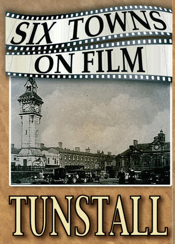 Six Towns on Film - TUNSTALL