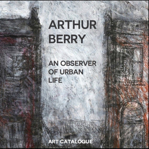 Arthur Berry; An Observer of Urban Life